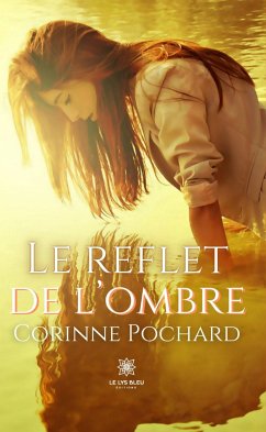 Le reflet de l’ombre (eBook, ePUB) - Pochard, Corinne