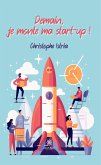 Demain, je monte ma start-up ! (eBook, ePUB)