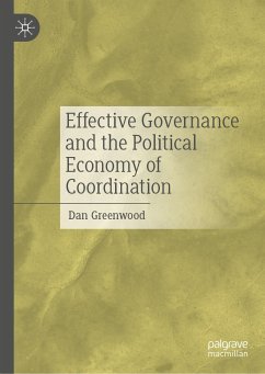 Effective Governance and the Political Economy of Coordination (eBook, PDF) - Greenwood, Dan