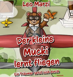 Der kleine Mucki lernt fliegen - Marzi, Leo