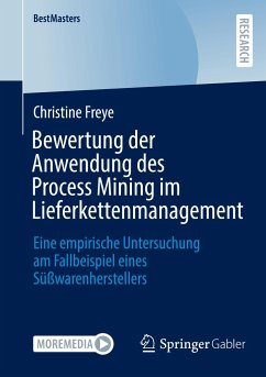 Bewertung der Anwendung des Process Mining im Lieferkettenmanagement - Freye, Christine