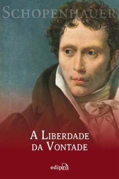 A Liberdade da Vontade (eBook, ePUB) - Schopenhauer, Arthur