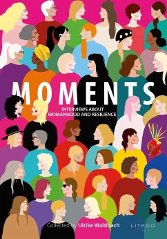 MOMENTS - Interviews about Womanhood and Resilience