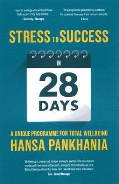 STRESS TO SUCCESS IN 28 Days (eBook, ePUB) - Pankhania, Hansa