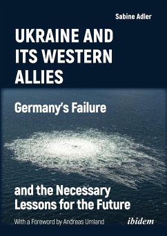 Ukraine and Its Western Allies: Germany¿s Failure and the Necessary Lessons for the Future - Adler, Sabine