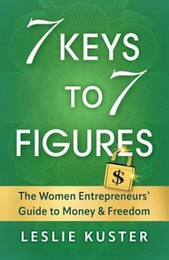7 Keys to 7 Figures (eBook, ePUB) - Kuster, Leslie