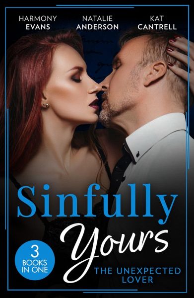 Sinfully Yours: The Unexpected Lover - 3 Books in 1 (eBook, ePUB) Sinfully Yours: The Unexpected Lover - 3 Books in 1 (eBook, ePUB)