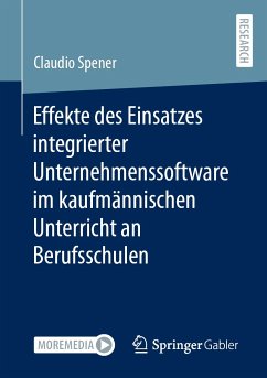 Effekte des Einsatzes integrierter Unternehmenssoftware im kaufmännischen Unterricht an Berufsschulen (eBook, PDF) - Spener, Claudio