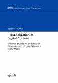 Personalization of Digital Content: Empirical Studies on the Effects of Personalization on User Behavior in Digital Medi