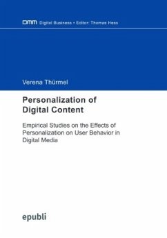 Personalization of Digital Content: Empirical Studies on the Effects of Personalization on User Behavior in Digital Medi - Thürmel, Verena