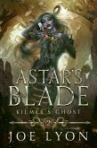 Kilmer's Ghost: Astar's Blade 2 (Astar's Blade: An Epic Fantasy, #2) (eBook, ePUB)