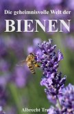 Die geheimnisvolle Welt der Bienen