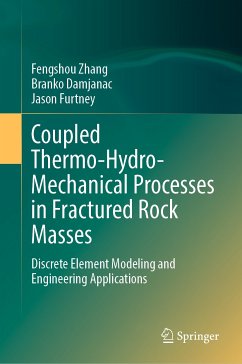 Coupled Thermo-Hydro-Mechanical Processes in Fractured Rock Masses (eBook, PDF) - Zhang, Fengshou; Damjanac, Branko; Furtney, Jason