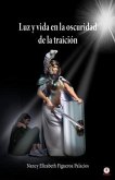 Luz y vida en la oscuridad de la traición (eBook, ePUB)