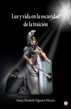 Cover Luz y vida en la oscuridad de la traición (eBook, ePUB)