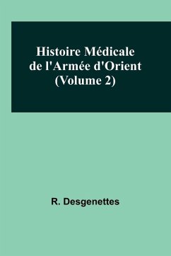 Histoire Médicale de l'Armée d'Orient (Volume 2) - Desgenettes, R.