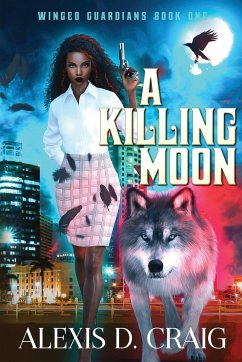 A Killing Moon (Winged Guardians Book 1) - Craig, Alexis D