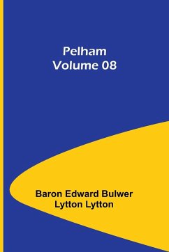 Pelham - Volume 08 - Lytton, Baron Edward