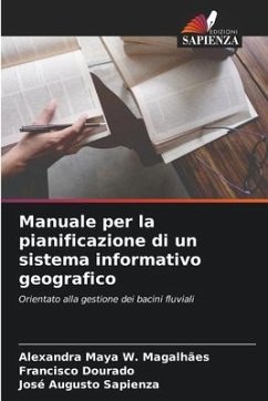 Manuale per la pianificazione di un sistema informativo geografico - Maya W. Magalhães, Alexandra;Dourado, Francisco;Sapienza, José Augusto