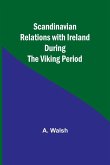 Scandinavian Relations with Ireland During the Viking Period