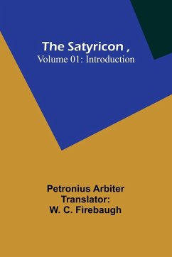 The Satyricon , Volume 01 - Arbiter, Petronius