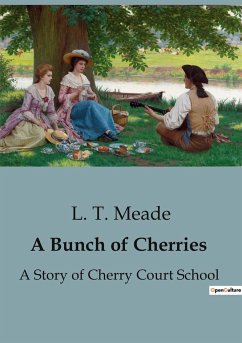 A Bunch of Cherries - Meade, L. T.