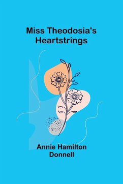 Miss Theodosia's Heartstrings - Donnell, Annie Hamilton