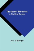 The Scarlet Shoulders; or, The Miner Rangers