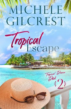 Tropical Escape (Tropical Breeze Book 2) - Gilcrest, Michele