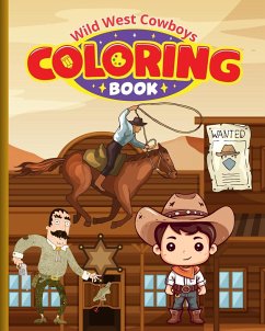 Wild West Cowboys Coloring Book For Kids - Nguyen, Thy