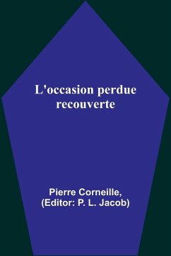 L'occasion perdue recouverte - Corneille, Pierre