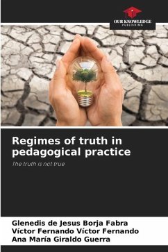 Regimes of truth in pedagogical practice - Borja Fabra, Glenedis de Jesus;Víctor Fernando, Víctor Fernando;Giraldo Guerra, Ana María