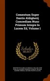 Comentum Super Dantis Aldigherij Comoediam Nunc Primum Integre In Lucem Ed, Volume 1