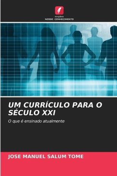 UM CURRÍCULO PARA O SÉCULO XXI - Salum Tomé, Jose Manuel