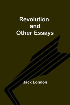 Revolution, and Other Essays - London, Jack