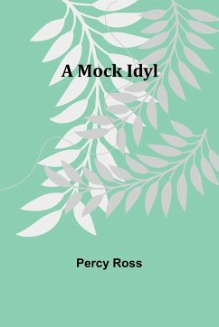 A Mock Idyl - Ross, Percy