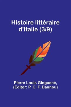 Histoire littéraire d'Italie (3/9) - Ginguené, Pierre Louis