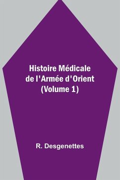 Histoire Médicale de l'Armée d'Orient (Volume 1) - Desgenettes, R.