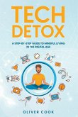 Tech Detox A Step-by-Step Guide to Mindful Living in the Digital Age