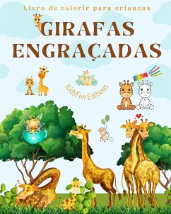 Girafas engraçadas - Livro de colorir para crianças - Cenas fofas de girafas adoráveis e seus amigos - Editions, Kidsfun