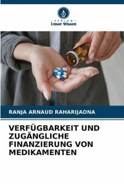 VERFÜGBARKEIT UND ZUGÄNGLICHE FINANZIERUNG VON MEDIKAMENTEN - RAHARIJAONA, RANJA ARNAUD