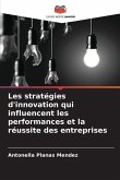 Les stratégies d'innovation qui influencent les performances et la réussite des entreprises