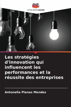 Les stratégies d'innovation qui influencent les performances et la réussite des entreprises - Planas Mendez, Antonella