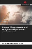 Reconciling reason and religious experience