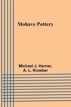 Mohave Pottery - Harner, Michael J.; Kroeber, A.