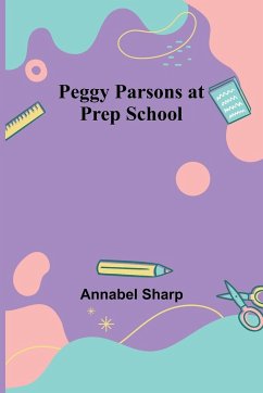 Peggy Parsons at Prep School - Sharp, Annabel