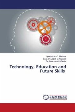 Technology, Education and Future Skills - O. Matthew, Ugochukwu;S. Kazaure, Engr. Dr. Jazuli;U. Okafor, Dr. Nwamaka