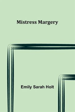 Mistress Margery - Holt, Emily Sarah