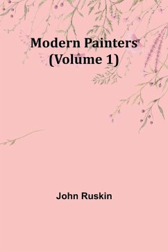 Modern Painters (Volume 1) - Ruskin, John