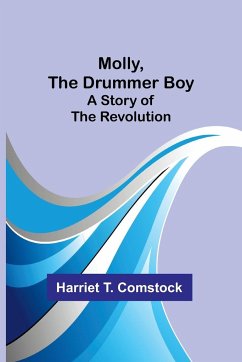 Molly, the Drummer Boy - Comstock, Harriet T.
